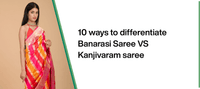 10 WAYS TO DIFFERENTIATE BANARASI SAREE VS KANJIVARAM SAREE - Chinaya Banaras