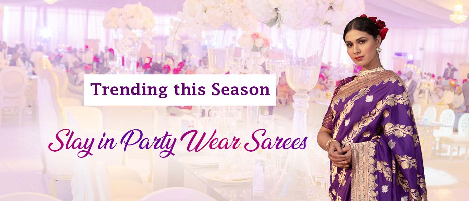 Trending this Season - Slay in Party Wear Sarees!