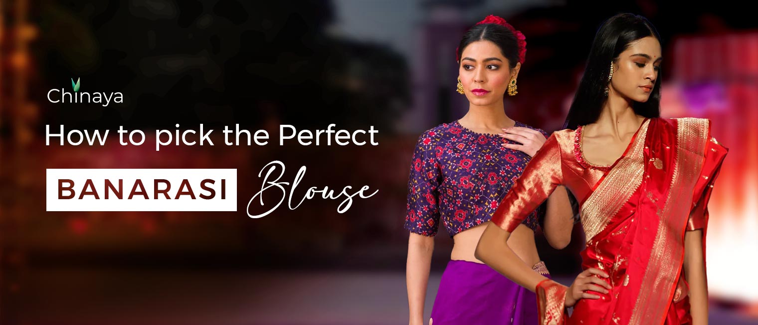 How to pick the Perfect Banarasi Blouse: A Detailed Guide