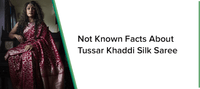 NOT KNOWN FACTS OF TUSSAR KHADDI SILK SAREE - Chinaya Banaras